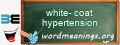 WordMeaning blackboard for white-coat hypertension